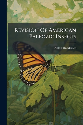 Revision Of American Paleozic Insects