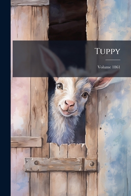 Tuppy: Or, The Autobiography Of A Donkey; Volume 1861