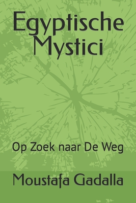 Egyptische Mystici: Op Zoek naar De Weg
