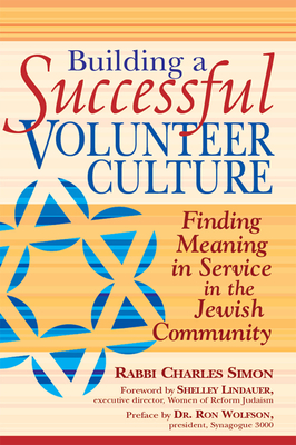 Building a Successful Volunteer Culture : Finding Meaning in Service in the Jewish Community