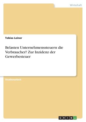 Belasten Unternehmenssteuern die Verbraucher? Zur Inzidenz der Gewerbesteuer