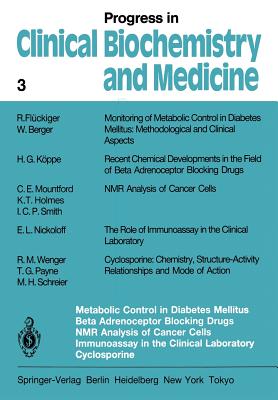 Metabolic Control in Diabetes Mellitus Beta Adrenoceptor Blocking Drugs NMR Analysis of Cancer Cells Immunoassay in the Clinical Laboratory Cyclospori