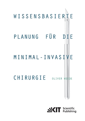 Wissensbasierte Planung für die minimal-invasive Chirurgie