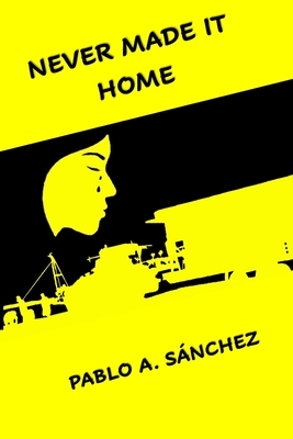 NEVER MADE IT HOME: Nunca llegó a casa (english version)
