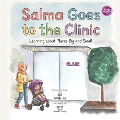 Salma Goes to the Clinic: Learning about Places Big and Small