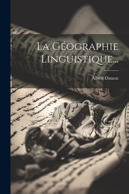 La Géographie Linguistique...