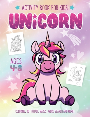 Unicorn Activity Book for Kids Ages 4-8: Fun Art Workbook Games for Learning, Coloring, Dot to Dot, Mazes, Word Search, Spot the Difference, Puzzles a