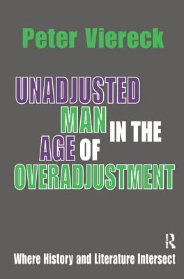 Unadjusted Man in the Age of Overadjustment: Where History and Literature Intersect