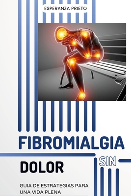 "Fibromialgia sin dolor": Guía de estrategias para una vida plena
