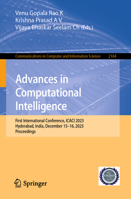 Advances in Computational Intelligence : First International Conference, ICACI 2023, Hyderabad, India, December 15-16, 2023, Proceedings
