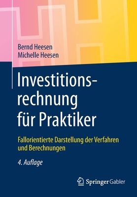 Investitionsrechnung für Praktiker : Fallorientierte Darstellung der Verfahren und Berechnungen