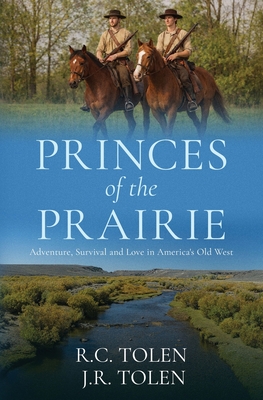 Princes of the Prairie: Adventure, Survival, and Love in America's Old West