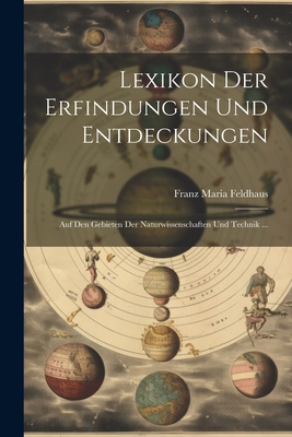 Lexikon der Erfindungen und Entdeckungen: Auf den Gebieten der Naturwissenschaften und Technik ...