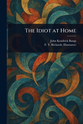 The Idiot at Home