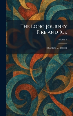 The Long Journey Fire and Ice