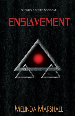 Enslavement (One Bright Future Book 1)
