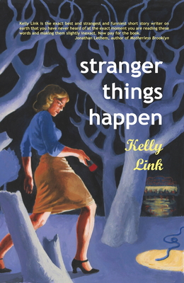 Stranger Things Happen : Stories
