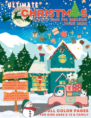 Ultimate Christmas Activity Book for Engaging Young Minds : Full Color Pages For Kids Ages 8-12 & Family - Puzzles, Mazes, Crosswords, Riddles, Trivia