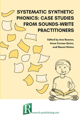 Systematic synthetic phonics: case studies from Sounds-Write practitioners