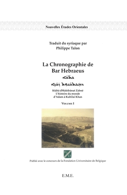 La chronographie de Bar Hebraeus (Volume I)