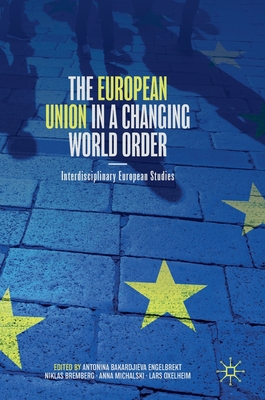 The European Union in a Changing World Order : Interdisciplinary European Studies