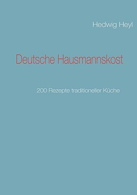 Deutsche Hausmannskost:200 Rezepte traditioneller Küche
