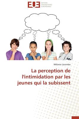La perception de l'intimidation par les jeunes qui la subissent