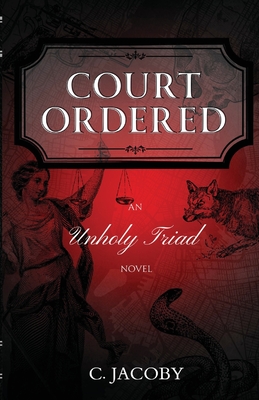 Court Ordered: An Unholy Triad Novel