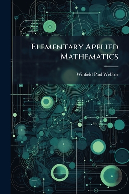 Elementary Applied Mathematics: A Practical Course For General Students
