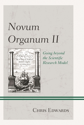 Novum Organum II : Going beyond the Scientific Research Model