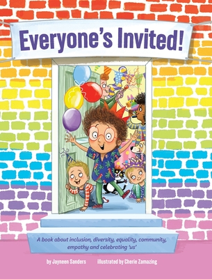 Everyone's Invited!: A book about inclusion, diversity, equality, community, empathy and celebrating 'us'