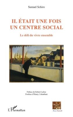 Il était une fois un centre social: Le défi du vivre ensemble