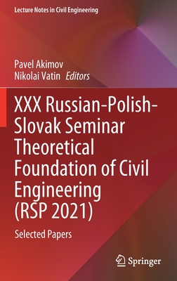 XXX Russian-Polish-Slovak Seminar Theoretical Foundation of Civil Engineering (RSP 2021) : Selected Papers