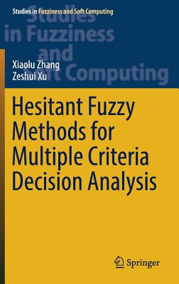Hesitant Fuzzy Methods for Multiple Criteria Decision Analysis