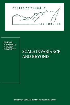 Scale Invariance and Beyond : Les Houches Workshop, March 10-14, 1997