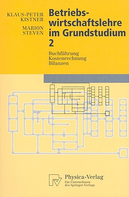 Betriebswirtschaftslehre im Grundstudium 2 : Buchführung, Kostenrechnung, Bilanzen