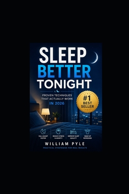 Sleep Better Tonight!: Proven Techniques That Actually Work in 2026