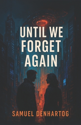 Until We Forget Again