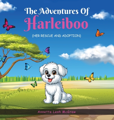 The Adventures of Harleiboo: Her Rescue and Adoption