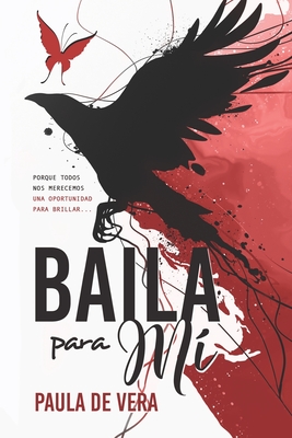 Baila para mí: Porque todos nos merecemos una oportunidad para brillar