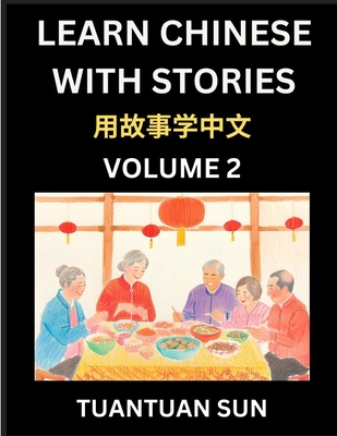Learn Chinese with Stories (Part 2)- Self-learn Reading Captivating Chengyu Short Tales Folklores from China's Ancient History and Culture, A Mandarin