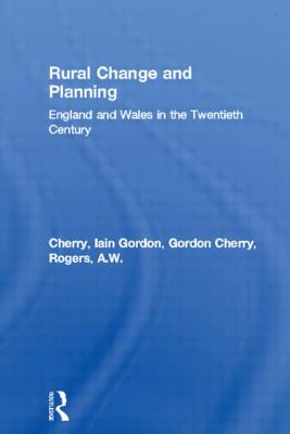 Rural Change and Planning: England and Wales in the Twentieth Century