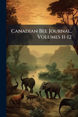Canadian Bee Journal, Volumes 11-12