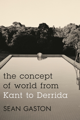 Concept of World from Kant to Derrida
