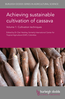 Achieving sustainable cultivation of cassava Volume 1 : Cultivation techniques