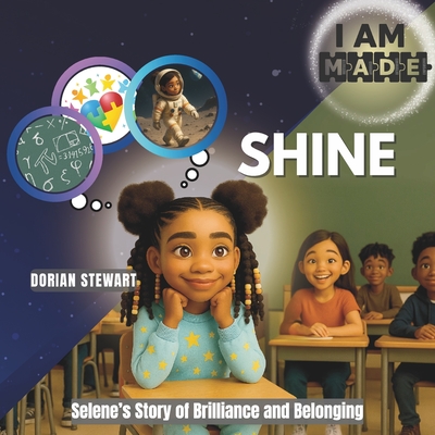 I AM M.A.D.E. to Shine: Selene's Story of Brilliance and Belonging