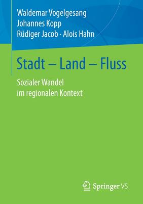 Stadt - Land - Fluss : Sozialer Wandel im regionalen Kontext