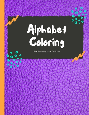 Alphabet Coloring:  New Coloring book for kids