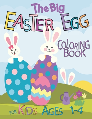 The Big Easter Coloring Book : For Kids Ages 1-4 : Easy and Fun To Color and Cut Out , Coloring and Scissor Skills Building For Toddlers and Preschool