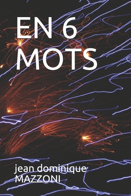 EN 6 MOTS